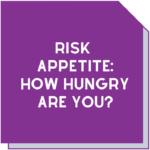risk appetite helps to determine how much risk your business is prepared to accept